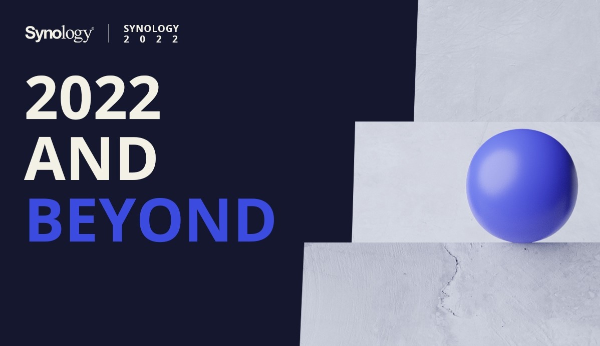 Synology 2022 AND BEYOND